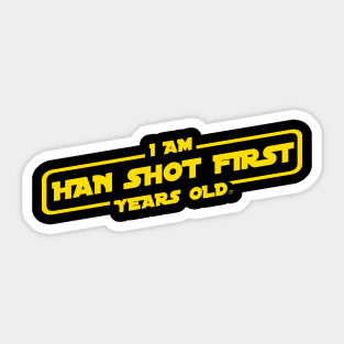 I Am Han Shot First Years Old Sticker